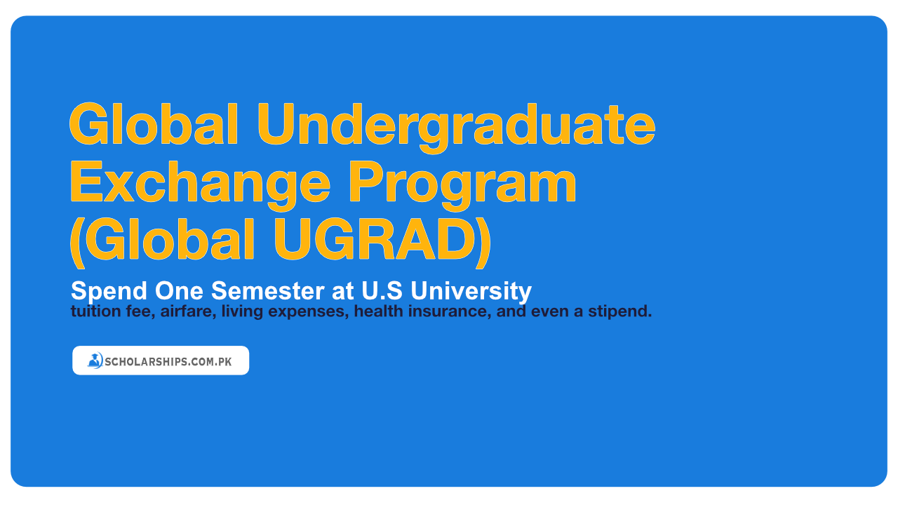 Global Undergraduate Exchange Program (Global UGRAD) For Pakistani Students 2025